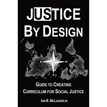 Justice By Design: Guide to Creating Curriculum for Social Justice