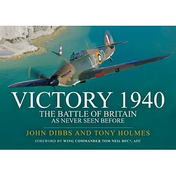 Victory 1940: The Battle of Britain as Never Seen Before