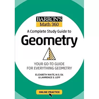 Barronâ (Tm)S Math 360: A Complete Study Guide to Geometry with Online Practice