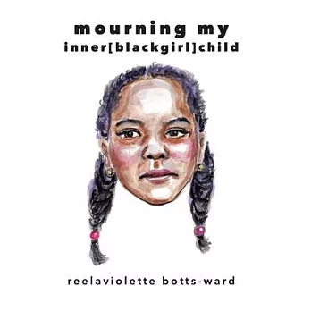 Mourning My Inner[blackgirl]child