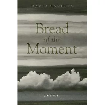 Bread of the Moment: Poems