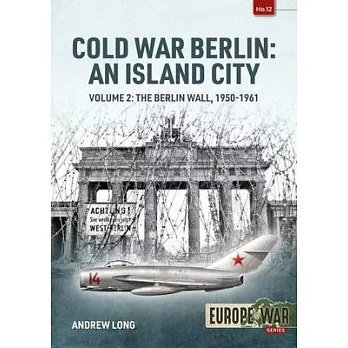 Berlin in the Cold War: Volume 2: The Berlin Wall 1959-1961