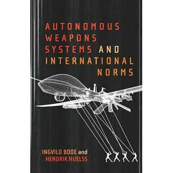 Autonomous Weapons Systems and International Norms