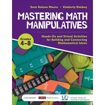 Mastering math manipulatives : hands-on and virtual activities for building and connecting mathematical ideas, grades 4-8 /