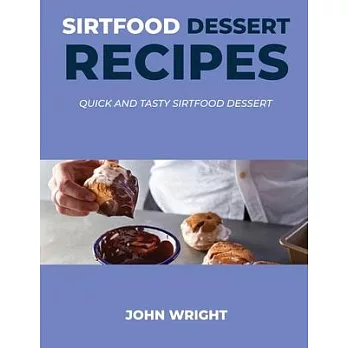 Sirtfood Dessert Recipes: Quick and Tasty Sirtfood Dessert