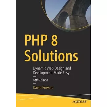 PHP 8 Solutions: Dynamic Web Design and Development Made Easy