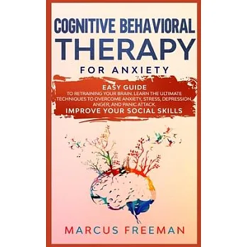博客來-Cognitive Behavioral Therapy for Anxiety: Easy Guide to Retraining ...