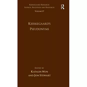Volume 17: Kierkegaard’’s Pseudonyms