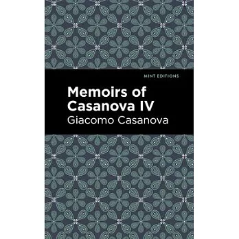 Memoirs of Casanova Volume IV