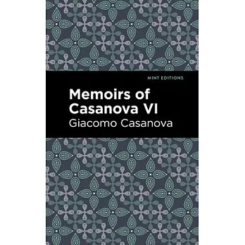 Memoirs of Casanova Volume VI