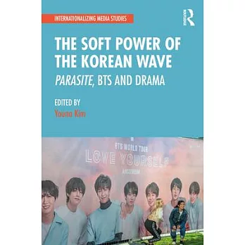 The Soft Power of the Korean Wave: Parasite, BTS and Drama