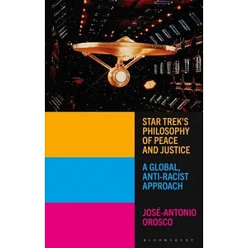 Star Trek’’s Philosophy of Peace and Justice: A Global, Anti-Racist Approach