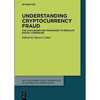 Understanding Cryptocurrency Fraud: The Challenges and Headwinds to Regulate Digital Currencies