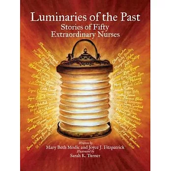 Luminaries of the Past: Stories of Fifty Extraordinary Nurses