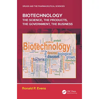 Biotechnology: The Science, the Products, the Government, the Business