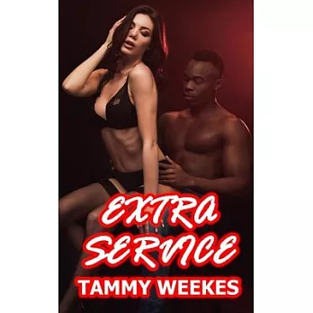 Extra Service: A Cheating Wife Interracial Erotic Story