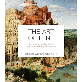 The Art of Lent: A Painting a Day from Ash Wednesday to Easter