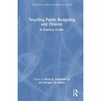 Teaching Public Budgeting and Finance: A Practical Guide