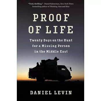 Proof of Life: Twenty Days on the Hunt for a Missing Person in the Middle East