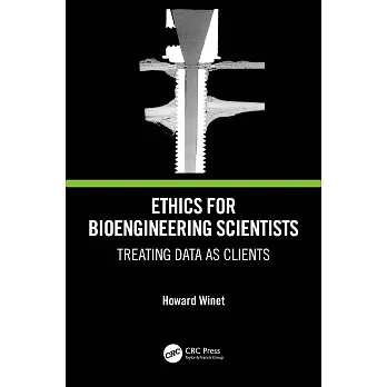 Ethics for Bioengineering Scientists: Treating Data as Clients