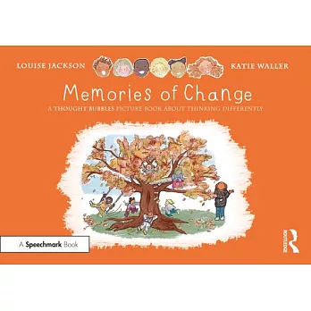 Memories of change :  a thought bubbles picture book about thinking differently /