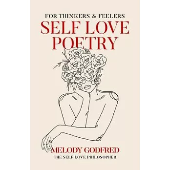 Self Love Poetry: For Thinkers & Feelers