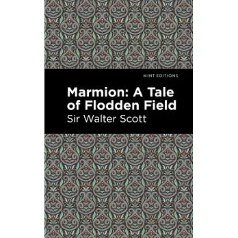 Marmion: A Tale of Flodden Field