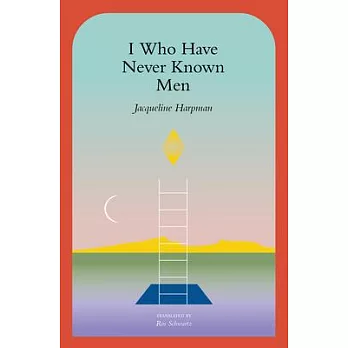 I who have never known men /