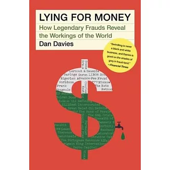 Lying for money : how legendary frauds reveal the workings of the world /