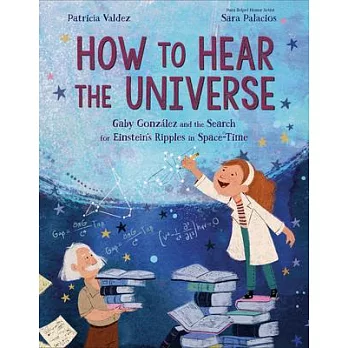How to hear the universe : Gaby González and the search for Einstein