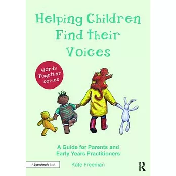 Helping children find their voices :  a guide for parents and early years practitioners /