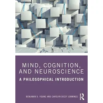 Mind, Cognition, and Neuroscience: A Philosophical Introduction