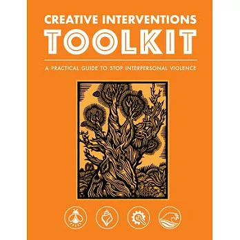 Creative Interventions Toolkit: A Practical Guide to Stop Interpersonal Violence