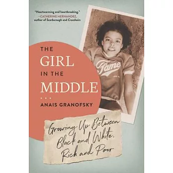 The Girl in the Middle: Growing Up Between Black and White, Rich and Poor