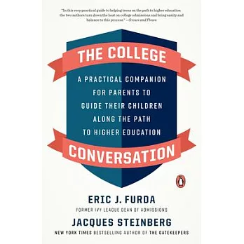 The College Conversation: A Practical Companion for Parents to Guide Their Children Along the Path to Higher Education