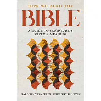 How We Read the Bible: A Guide to Scripture’’s Style and Meaning