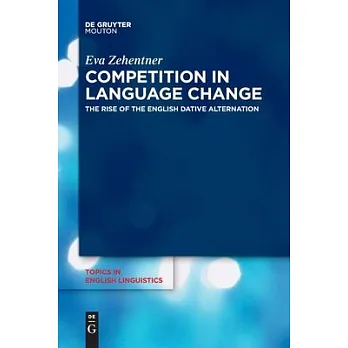 博客來-Competition in Language Change: The Rise of the English Dative ...