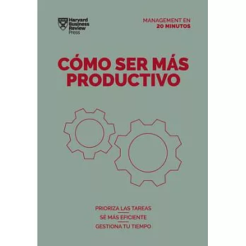 Cómo Ser Más Productivo (Getting Work Done Spanish Edition)