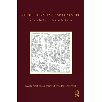 Architectural type and character  ; a practical guide to a history of architecture
