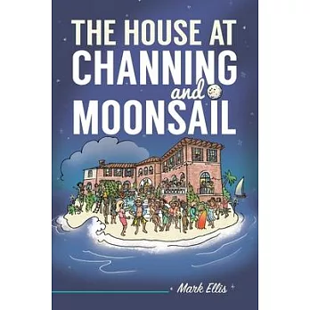 The House at Channing and Moonsail