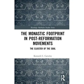 博客來-The Monastic Footprint in Post-Reformation Movements: The Cloister ...