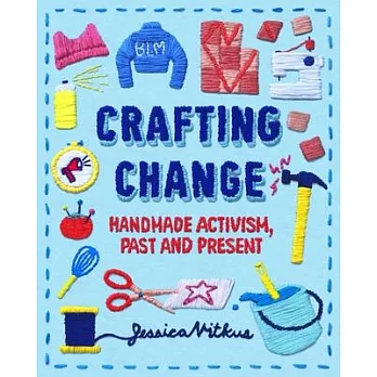Crafting Change: Handmade Activism, Past and Present
