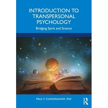 Introduction to Transpersonal Psychology: Bridging Spirit and Science