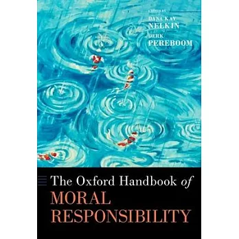 The Oxford handbook of moral responsibility /