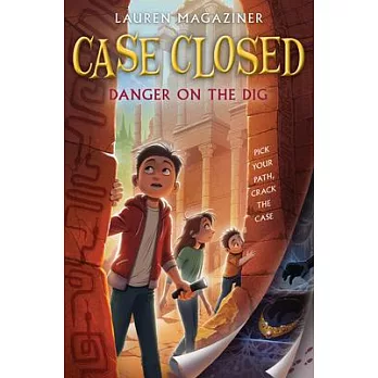 Case closed 4 : Danger on the dig  : pick ypur path , crack the case!