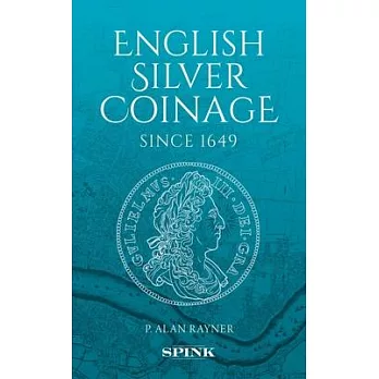 English Silver Coinage ＂Original＂: 30th Anniversary Revised ＂Platinum＂ Edition, Newly Illustrated Throughout