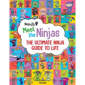 Ninja Life Hacks: Meet the Ninjas: The Ultimate Ninja Guide to Life