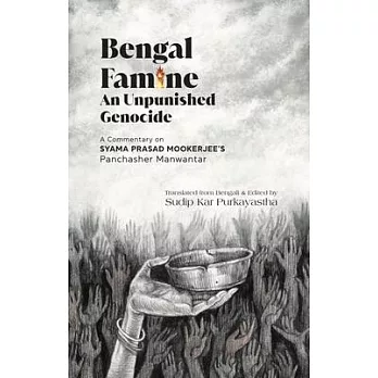 Bengal Famine: An Unpunished Genocide