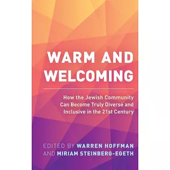 Warm and Welcoming: How the Jewish Community Can Become Truly Diverse and Inclusive in the 21st Century