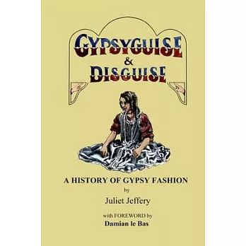 Gypsy Guise & Disguise: A History of Gypsy Fashion